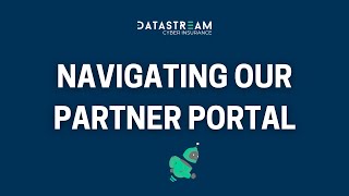 DataStream Cyber Insurance Partner Portal Tutorial