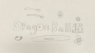DragonBall 超 OverSky | Episode 1