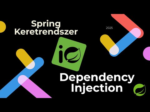 Spring Keretrendszer 4  - Alapok, Beanek, Dependency Injection
