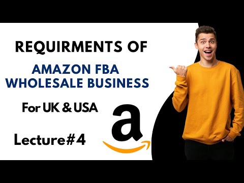 Requirements Of Amazon FBA Wholesale Business In UK and USA | Lecture # 4