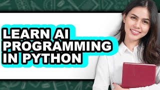 How to Learn AI Programming in Python - Step by Step