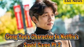 The Character Of Actor Gong Yoo In Netflix's Squid Game Part Two | E&E News