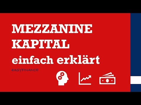 Mezzanine Kapital | Was ist Mezzanine Capital? | einfach erklärt