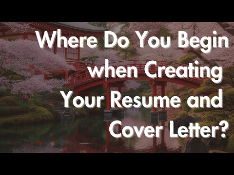 Full Video   Where do you begin when creating your resume and cover letter ?