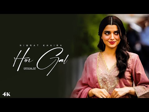 Hor Gal  | Nimrat Khaira New Song | New Punjabi Song | Latest Song 2025