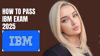 How to pass IBM certification exam in 2025