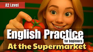 MARKET DAY | AT THE SUPERMARKET | English Practice for Beginners - Daily English