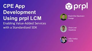 Webinar: CPE App Development Using prpl LCM