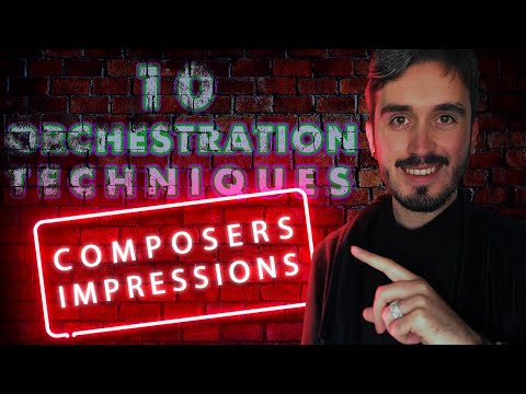 10 Orchestration Techniques You Should Use Now! Composers Impressions