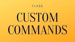 Create Custom Commands in Flask