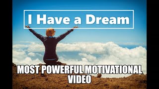 I Have a Dream || Dream Big to Achieve Big || Most Powerful Motivational Video