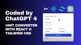 AI's React Mastery: Watching ChatGPT Design a Unit Converter from Ground Up