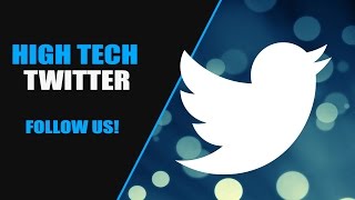 HIGH TECH TWITTER IS HERE!