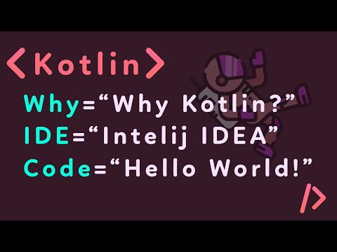 Kotlin For Beginners Tutorial (Why Kotlin?, Installing IDE, Writing Our First Kotlin Application)