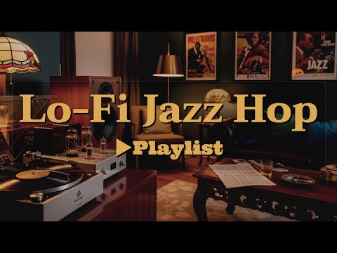 [▶Lo-Fi Jazz Hop] Relax and Study with Smooth Jazz Hop Instrumentals