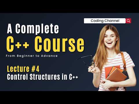 5  Lecture #4 Control Structures in C++ | how to learn c++ for beginners | how to learn c++ language