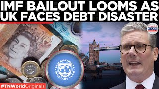 UK Economy Teeters on Edge as Rising Debt Triggers IMF Loan Fears | Times Now World