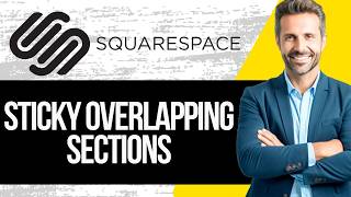 How to Make Sticky Overlapping Sections in Squarespace
