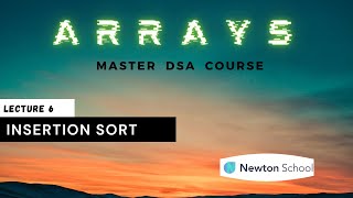 Insertion Sort | DSA Complete Course | Newton School