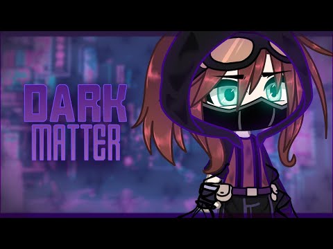 Dark Matter | GCMM - Gacha Club Mini Movie | Original