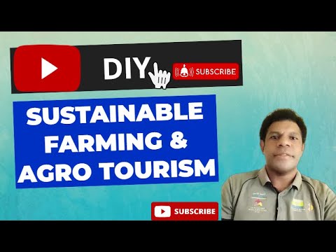 The Magic of Sustainable Agriculture & Agro Tourism