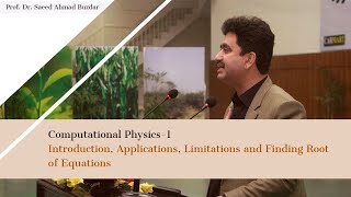 Introduction to Computational Physics, and Applications. Limitations & Root Finding of an equation.
