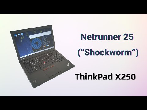 ThinkPad X250 + Netrunner 25 "Shockworm": A 2025 Powerhouse?（EP_0010）