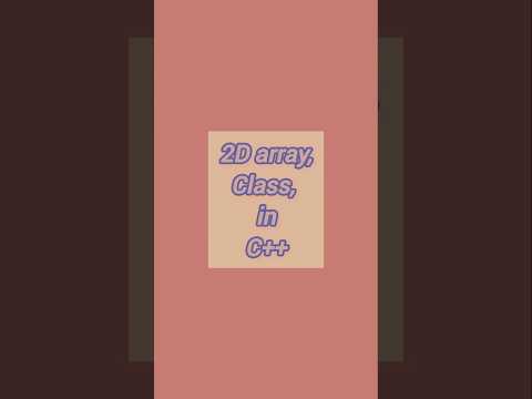 2D array implementation with class and functions in C++🖥️ #short #shorts #shortfeed #shortsfeed