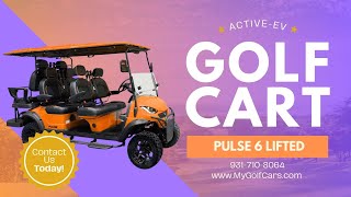 Active EV Pulse 6-Seater Golf Cart | Lifted, Luxury, and Built for Adventure