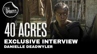 Danielle Deadwyler on '40 ACRES' | Film Updates Q&A