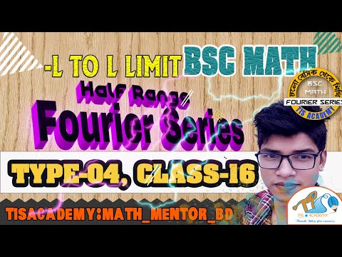 TYPE  04, CLASS  16,HALF RANGE FOURIER SERIES [TIS ACADEMY24] -2024, BSC Applied Math | Basic bhaiya