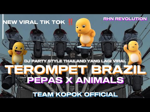 DJ TRUMPET BRAZIL X PEPAS ‼️ STYLE PARTY X THAILAND YANG LAGI VIRAL DI TIK TOK