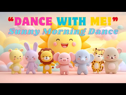 Sunny Morning Dance 🌞 | Fun Kids Song with 3D Animation | Morning Dance for Children and Toddlers