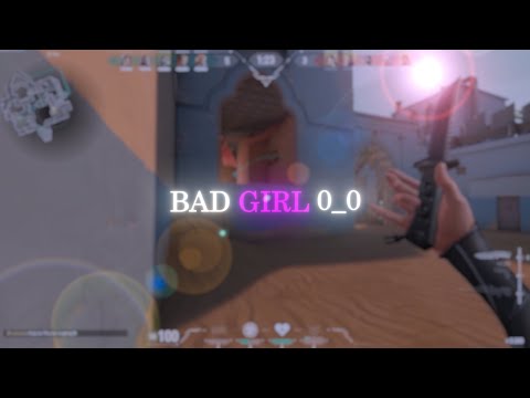 Bad Girl - Valorant Edit