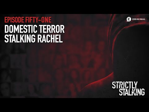 Domestic Terror: Stalking Rachel