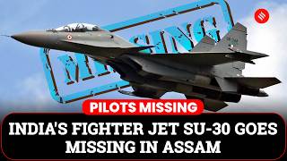 2 Pilots Missing As IAF Su-30 MKI Fighter Jet Goes Off Radar In Assam | Su-30 Missing