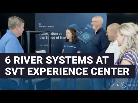 6 River Systems in the SVT Experience Center