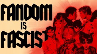 Fascism In Fandom: Is It Almost Too Late to Save Us?