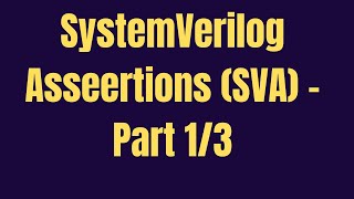 SystemVerilog Assertions(SVA) Introduction - Part 1 | GrowDV full course