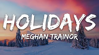 Meghan Trainor - Holidays ft. Earth, Wind & Fire (Lyrics)