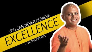 You can NEVER achieve excellence 😱By Gaur gopal das #shorts #never @gaurgopaldas
