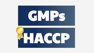 GMPs and HACCP