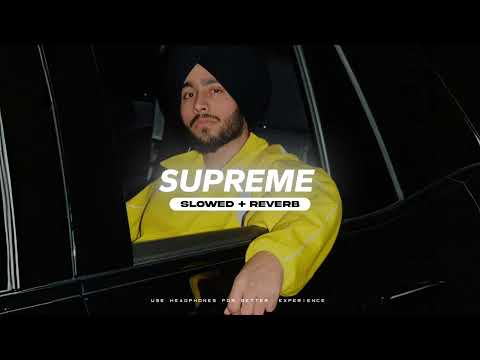 SUPREME | SLOWED & REVERB | SHUBH NEW SONG - HUSSAINGHAFARI