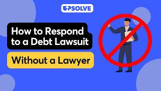 3 Steps To Respond to a Debt Collection Lawsuit Without a Lawyer