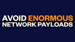 How to Avoid Enormous Network Payloads in WordPress