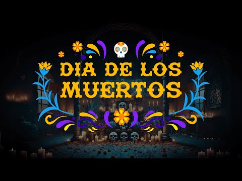 Día de los Muertos Ambience - Traditional Mexican Music for Day of the Dead