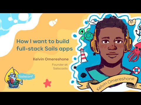 How I want to build full-stack Sails apps - Kelvin Omereshone