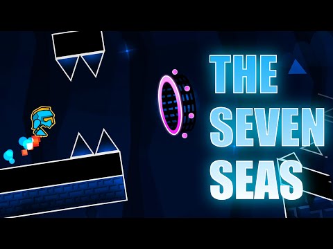 THE SEVEN SEAS - by Peton [Very Easy Demon] | Geometry Dash