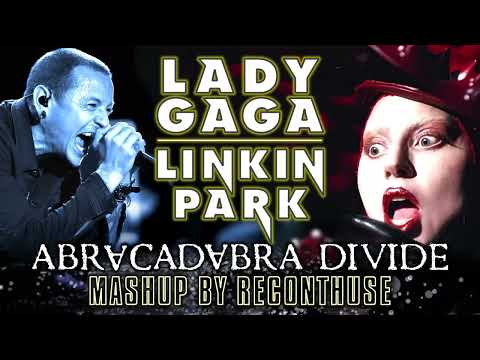 Lady Gaga & Linkin Park mashup - "Abracadabra Divide"