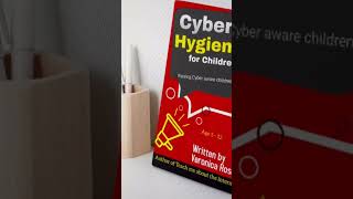 Cyber hygiene for #children - Raising #cyberaware children. Grab a copy on Amazon